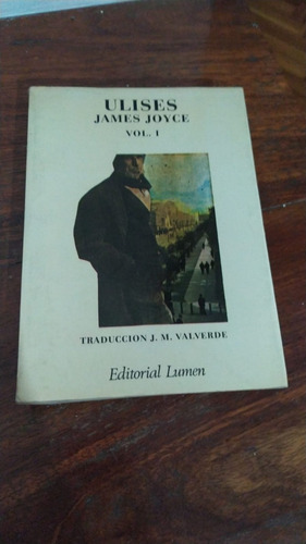 Ulises Volumen 1 - James Joyce. Ed Lumen 1976 Barcelona