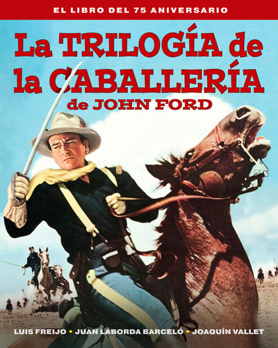 Libro La Trilogia De La Caballeria De John Ford. El Libro...