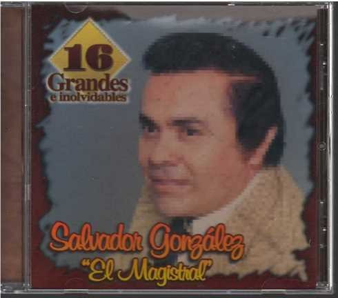 Cd - Salvador Gonzalez/ El Magistral - Original Y Sellado