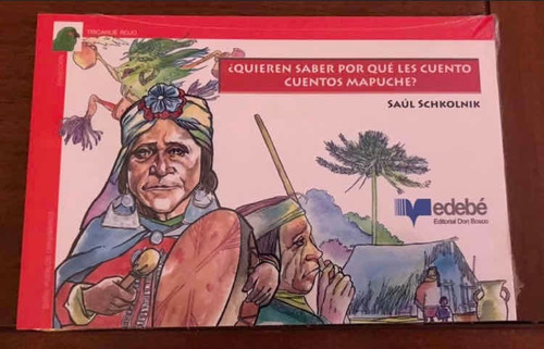¿quieren Saber Por Qué Les Cuento Cuentos Mapuches. Sellado