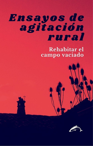 Libro Ensayos De Agitacion Rural - Almazan, Adrian