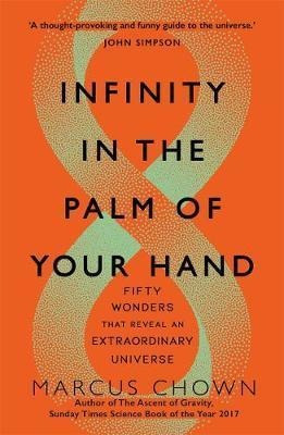 Infinity In The Palm Of Your Hand : Fifty Wonders That Revea