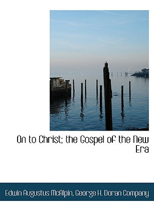 Libro On To Christ; The Gospel Of The New Era - Mcalpin, ...