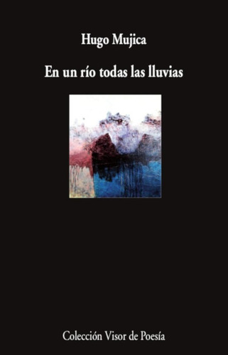 En Un Rio Todas Las Lluvias - Mujica, Hugo