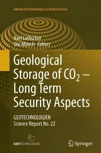 Geological Storage Of Co2 - Long Term Security Aspects, De Axel Liebscher. Editorial Springer International Publishing Ag, Tapa Blanda En Inglés