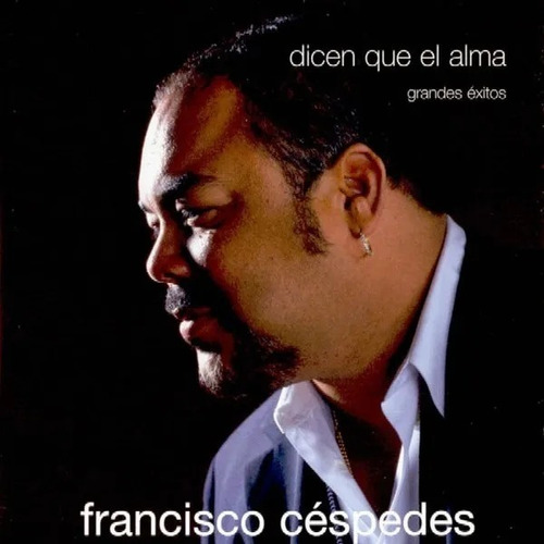 Cd Francisco Cespedes / Dicen Que... Grandes Exitos (2011)