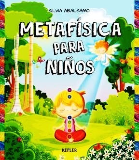 Metafisica Para Niños - Silvia Abalsamo - Kepler