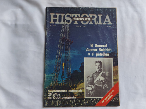 Todo Es Historia N° 164 Enero 1981 Alonso Baldrich Petroleo