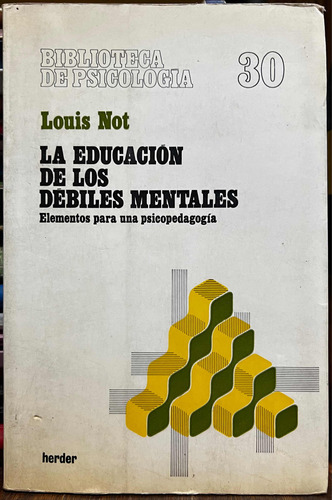 La Educación De Los Débiles Mentales - Louis Not