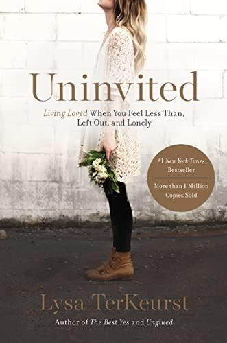 Uninvited: Living Loved When You Feel Less Than, Left Out, A