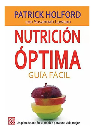 Nutricion Optima . Guia Facil - Holford , Patrick - #c