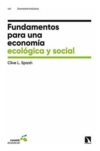 Libro Fundamentos Para Una Economía Ecológica Y Socialde Cli