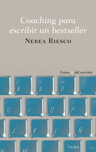 Coaching Para Escribir Un Bestseller, De Riesco Nerea., Vol. Volumen Unico. Editorial Alba, Tapa Blanda En Español, 2019