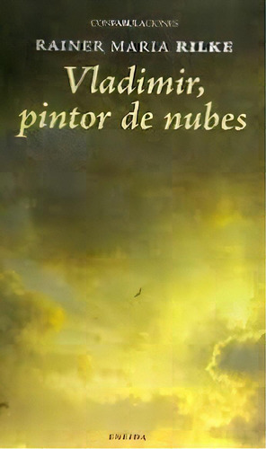 Vladimir, Pintor De Nubes, De Rainer María Rilke. Editorial Eneida, Tapa Blanda, Edición 1 En Español