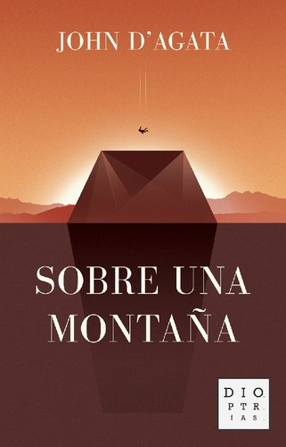 Sobre Una Montaña - John D'agata, De John D'agata. Editorial Dioptrias En Español