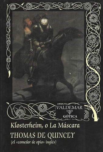 Thomas de Quincey Klosterheim o la máscara Editorial Valdemar