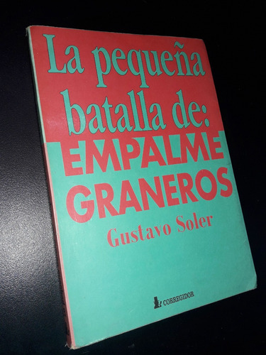 Pequeña Batalla De Empalme Graneros _ Gustavo Soler
