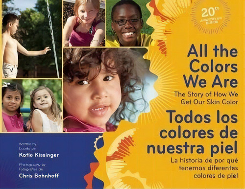 All The Colors We Are / Todos Los Colores De Nuestra Piel, De Katie Kissinger. Editorial Gardners En Inglés