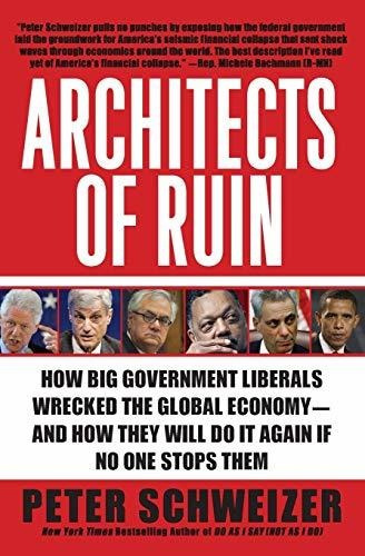 Book : Architects Of Ruin How Big Government Liberals...