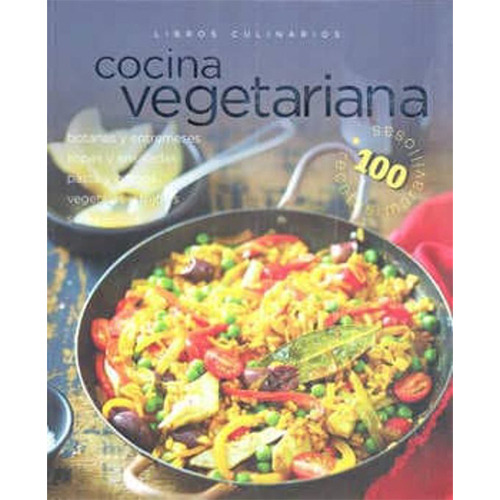 Cocina Vegetariana: Botanas Y Entremeses, Sopas Y Ensaladas,