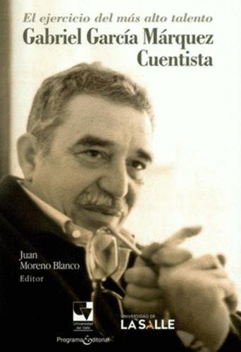 Libro El Ejercicio Del Más Alto Talento. Gabriel García Már