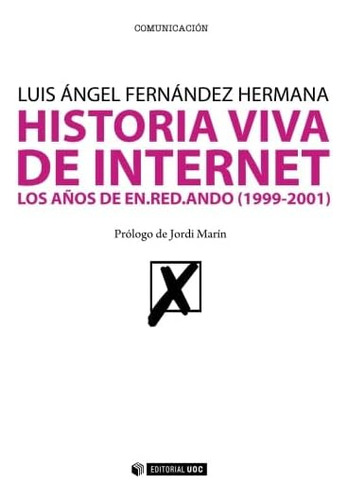 Libro: Historia Viva De Internet. Volumen Ii. Los Años De Pr