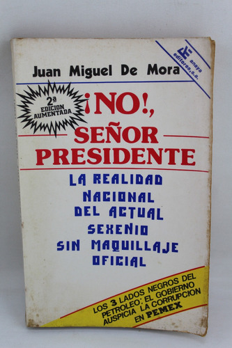 L2768 Juan Miguel De Mora -- No Señor Presidente