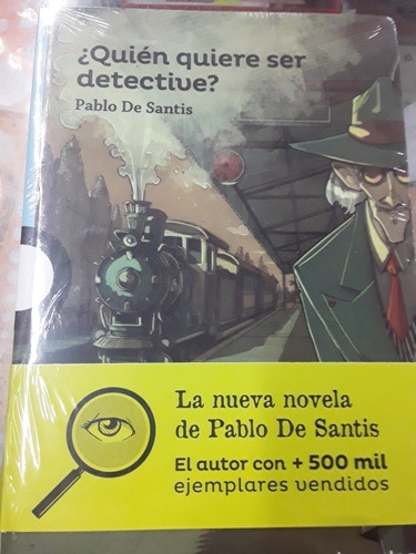 Quien Quiere Ser Detective - Pablo De Santis - Loqueleo 