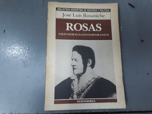 Libro Rosas Visto Por Sus Contemporaneos Jos Luis Busaniche