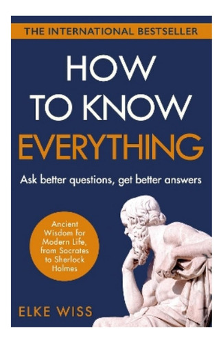 How To Know Everything - Elke Wiss. Ebs