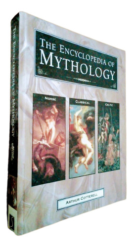 The Encyclopedia Of Mythology Norse, Classical, Celtic. (Reacondicionado)