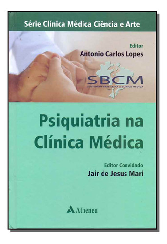 Libro Psiquiatria Na Clinica Medica 01ed 17 De Lopes Antonio