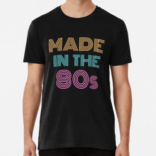 Remera Made In The 80s Algodon Premium