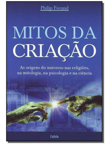 Mitos Da Criação, De Freund, Philip. Editora Cultrix Em Português