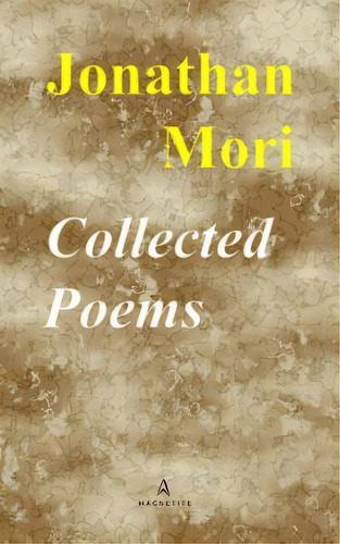Collected Poems: 2003 - 2017, De Mori, Jonathan. Editorial Blurb Inc, Tapa Blanda En Inglés