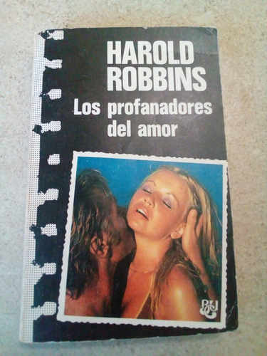  Los Profanadores Del Amor- Harold Robbins- 1981