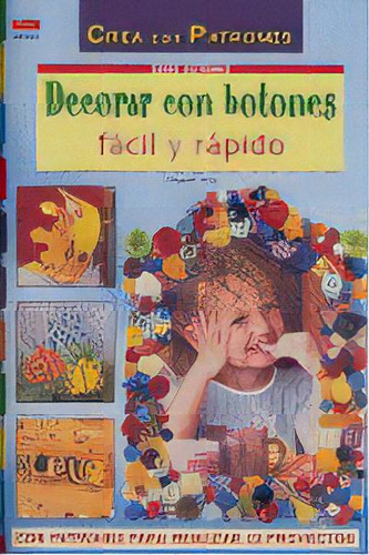 Serie Botones Nãâº 1. Decorar Con Botones Fãâcil Y Rãâpido, De Lang, Irmgard. Editorial El Drac, S.l., Tapa Blanda En Español