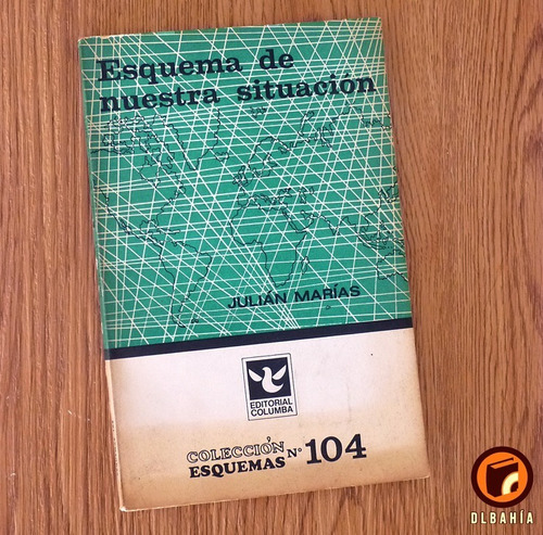 Esquema De Nuestra Situacion - Julian Marias