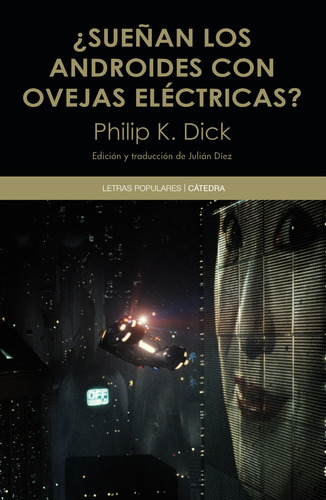 ¿Sueñan los androides con ovejas eléctricas?, de Dick, Philip K.. Serie Letras Populares Editorial Cátedra, tapa blanda en español, 2015