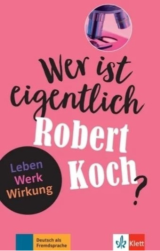 Wer Ist Eigentlich Robert Koch? - Seiffarth, de Seiffarth, Achim. Editorial KLETT, tapa blanda en alemán, 2021