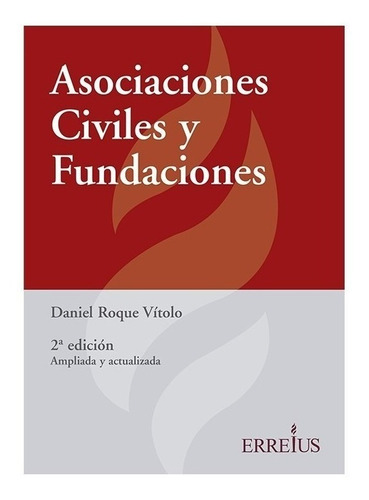 Asociaciones Civiles Y Fundaciones. - Daniel Roque Vítolo.