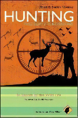 Hunting - Philosophy For Everyone : In Search Of The Wild Life, De Fritz Allhoff. Editorial John Wiley And Sons Ltd, Tapa Blanda En Inglés