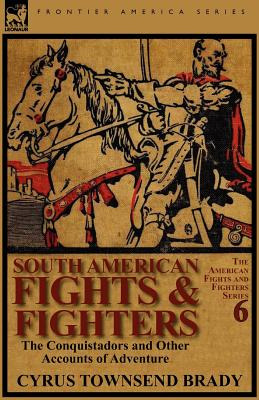 Libro South American Fights & Fighters: The Conquistadors...