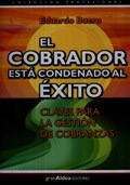 Libro 1. El Cobrador Esta Condenado Al Exito  Claves Para La