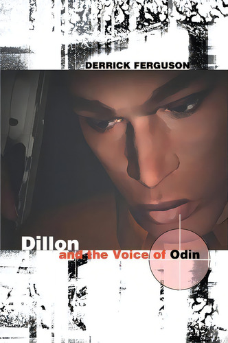 Dillon And The Voice Of Odin, De Derrick Ferguson. Editorial Iuniverse, Tapa Blanda En Inglés