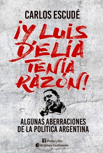 Imagen 1 de 1 de Y Luis D'elía Tenía Razón! De Carlos Escudé