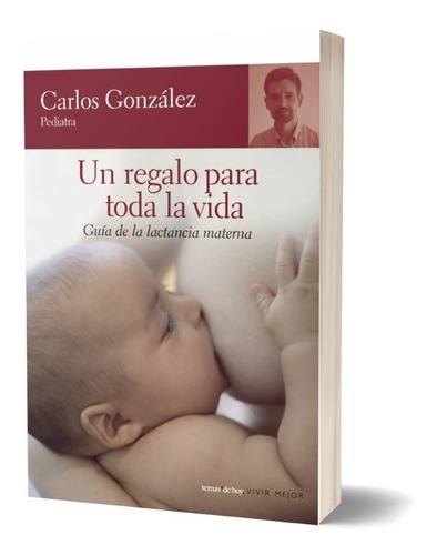 Libro Un Regalo Para Toda La Vida Carlos González * Maminia*