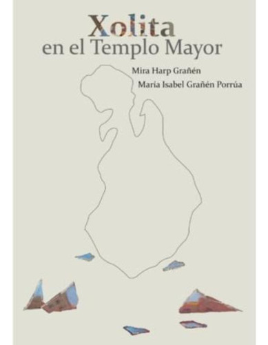 Libro: Xolita En El Templo Mayor