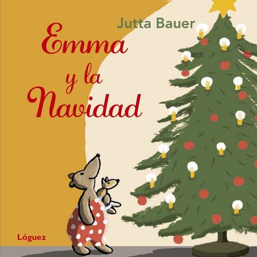 Emma Y La Navidad  Loguez, De Jutta Bauer. Editorial Loguez, Tapa Dura En Español, 2021