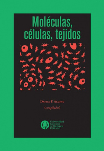 Moléculas, Células, Tejidos - Alonso, Daniel F